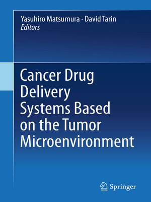 cover image of Cancer Drug Delivery Systems Based on the Tumor Microenvironment